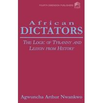 African Dictators. the Logic of Tyrany and Lesson from History