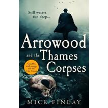 Arrowood and the Thames Corpses (Arrowood Mystery)