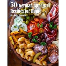 50 German Appetizer Recipes for Home