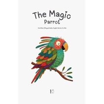 Magic Parrot And Other Bilingual Italian-English Stories for Kids