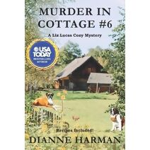Murder in Cottage #6 (Liz Lucas Cozy Mystery)