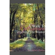 Walk To Gethsemane, Touching The Master
