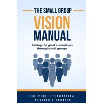small group vision manual (Vine U.S.A. Basic Courses)