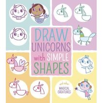 Draw Unicorns with Simple Shapes (Draw with Simple Shapes)