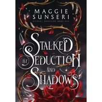 Stalked by Seduction and Shadows (Eternal Obsession)