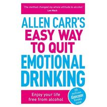 Allen Carr's Easy Way to Quit Emotional Drinking (Allen Carr's Easyway)