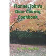 Flannel John's Door County Cookbook