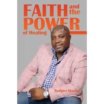 Faith and the Power of Healing