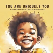 You are Uniquely You (Affirmations for Children of African Ancestry)