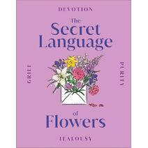 Secret Language of Flowers (DK Secret Histories)