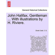 John Halifax, Gentleman ... with Illustrations by H. Riviere.