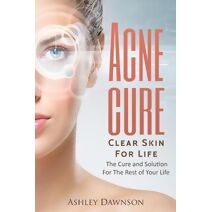 Acne Cure Clear Skin For Life