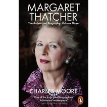 Margaret Thatcher (Margaret Thatcher: The Authorised Biography)