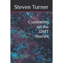 Comments on the DMT Diaries