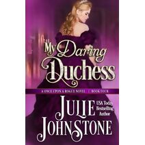 My Daring Duchess (Once Upon a Rogue Novel)