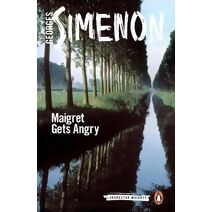 Maigret Gets Angry (Inspector Maigret)