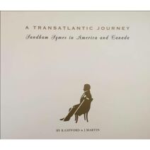 Transatlantic Journey: Sandham Symes in America and Canada