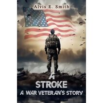 Stroke A War Veteran's Story