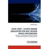 Ocin_tsim - A Dvfs Aware Simulator for Noc Design Space Exploration