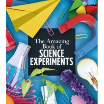 Amazing Book of Science Experiments (Amazing Books)