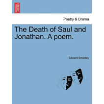 Death of Saul and Jonathan. a Poem.