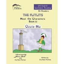 FLITLITS, Meet the Characters, Book 13, Ozzie Mo, 8+Readers, U.K. English, Confident Reading (Flitlits, Reading Scheme, U.K. English Version)