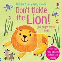 Don't Tickle the Lion! (DON’T TICKLE Touchy Feely Sound Books)