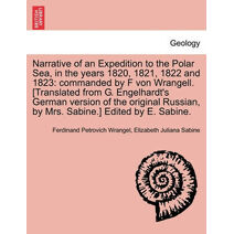 Narrative of an Expedition to the Polar Sea, in the years 1820, 1821, 1822 and 1823