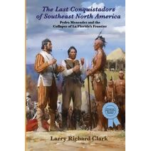 Last Conquistadors of Southeast North America