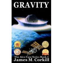 Gravity. The Alex Cave Series book 4. (Alex Cave)