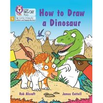 How to Draw a Dinosaur (Big Cat Phonics for Little Wandle Letters and Sounds Revised)