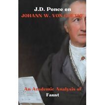 J.D. Ponce on Johann W. Von Goethe (Weimar Classicism)