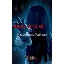 MAGIC ACTS OF Kadamattathu Kathanar