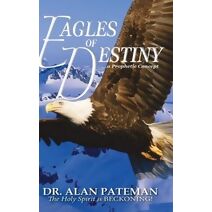 Eagles of Destiny ...a Prophetic Concept