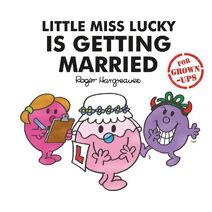 Little Miss Lucky is Getting Married (Mr. Men for Grown-ups)