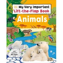 My Very Important Lift-the-Flap Book: Animals (Lift the Flap)