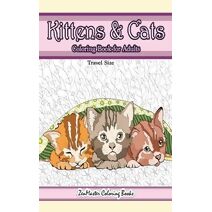 Travel Size Kittens and Cats Coloring Book for Adults (Pocket Coloring Books for Adults)