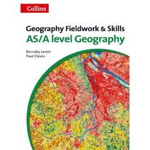 Level Geography Fieldwork & Skills (Collins A Level Skills)