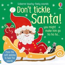 Don't Tickle Santa! (DON’T TICKLE Touchy Feely Sound Books)