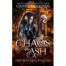 Chaos and Ash (Fire Witches of Salem)