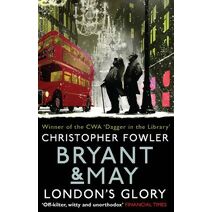 Bryant & May - London's Glory
