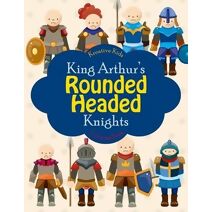 King Arthur's Rounded Headed Knights Coloring Book