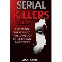 Serial Killers Volume 2 (Serial Killers)