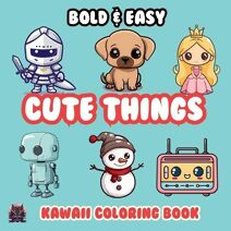 Cute Things Bold & Easy Kawaii Coloring Book