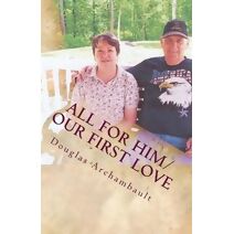 All For Him/Our First Love