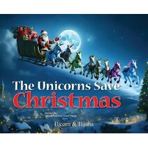 Unicorns Save Christmas (Ilicorn and Ilijana)
