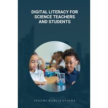 Digital Literacy for Science Teachers and Students
