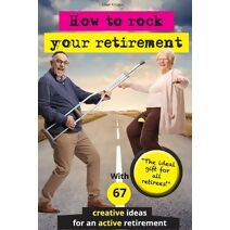 How to rock your retirement