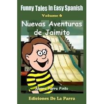 Funny Tales in Easy Spanish Volume 6 (Spanish for Beginners)