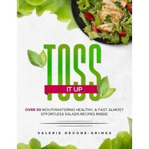 Toss it up (Salad Book)